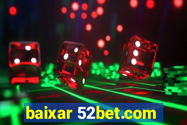 baixar 52bet.com